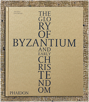 The Glory of Byzantium and Early Christendom Cover
