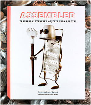 Assembled: Transform Everyday Objects Into Robots Cover