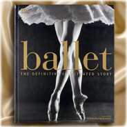 Ballet: The Definitive Illustrated Story