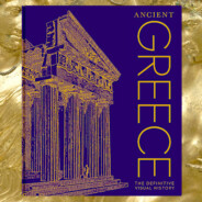 Ancient Greece: The Definitive Visual History