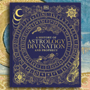 A History of Astrology, Divination and Prophecy
